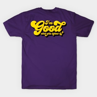 I'm Good and you know it (pocket) T-Shirt